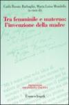 Tra femminile e materno. L'invenzione della madre