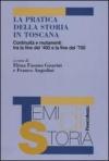 La pratica della storia in Toscana. Continuità e mutamenti tra la fine del '400 e la fine del '700