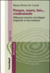 Pensare, essere, fare creativamente. Riflessioni teoriche ed indagini empiriche in età evolutiva