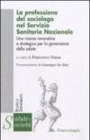 La professione del sociologo nel servizio sanitario nazionale. Una risorsa innovativa e strategica per la governance della salute