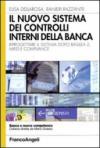 Il nuovo sistema dei controlli interni della banca. Riprogettare il sistema dopo Basilea 2, Mifid e compliance (Banca e nuove competenze)