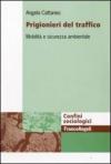 Prigionieri del traffico. Mobilità e sicurezza ambientale