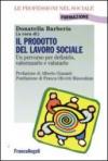 Il prodotto del lavoro sociale. Un percorso per definirlo, valorizzarlo e valutarlo