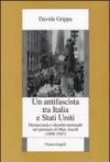 Un antifascista tra Italia e Stati Uniti. Democrazia e identità nazionale nel pensiero di Max Ascoli (1898-1947)