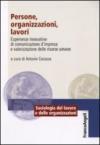 Persone, organizzazioni, lavori. Esperienze innovative di comunicazione d'impresa e valorizzazione delle risorse umane