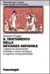 Il trattamento della devianza giovanile. L'approccio psicosociale orientato in senso ecologico e cognitivo comportamentale