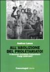 All'abolizione del proletariato! Il discorso socialista fraternitario. Parigi 1839-1847: Il discorso socialista fraternitario. Parigi 1839-1847 (Storia-Studi e ricerche)