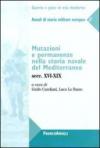 Mutazioni e permanenze nella storia navale del Mediterraneo. Secc. XVI-XIX. Annali di storia militare europea 2: Secc. XVI-XIX. Annali di storia militare europea 2