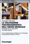 La valutazione psicodiagnostica dell'abuso sessuale. Strategie per la soluzione di quesiti peritali