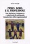 Piero, Kora e il professore. Una storia per riconoscere e valorizzare il patrimonio immateriale delle organizzazioni