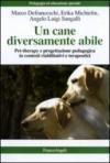 Un cane diversamente abile. Pet therapy e progettazione pedagogica in contesti riabilitativi e terapeutici