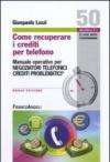 Come recuperare i crediti per telefono. Manuale operativo per negoziatori telefonici crediti problematici