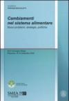 Cambiamenti nel sistema alimentare. Nuovi problemi, strategie, politiche. XLVI Convegno Sidea, Piacenza, 16-19 settembre 2010