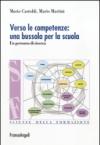 Verso le competenze: una bussola per la scuola. Un percorso di ricerca (Scienze della formazione. Laboratorio)