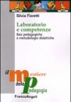 Laboratorio e competenze. Basi pedagogiche e metodologie didattiche (Il mestiere della pedagogia.Studi e appr.)