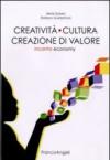 Creatività cultura creazione di valore. Incanto economy