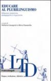 Educare al plurilinguismo. Riflessioni didattiche, pedagogiche e linguistiche