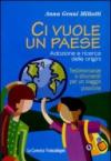 Ci vuole un paese. Adozione e ricerca delle origini. Testimonianze e strumenti per un viaggio possibile