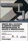 Equità nell'accesso ai servizi sanitari, disuguaglianze di salute e immigrazione. La performance dei servizi sanitari