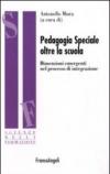 Pedagogia speciale oltre la scuola. Dimensioni emergenti nel processo di integrazione