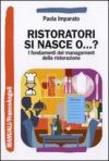 Ristoratori si nasce o...? I fondamenti del management della ristorazione