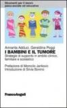 I bambini e il tumore. Strategie di supporto in ambito clinico, familiare e scolastico