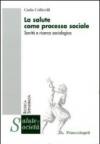 La salute come processo sociale. Sanità e ricerca sociologica