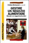 Gestire un negozio alimentare. Manuale con suggerimenti pratici