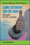 Come ottenere ciò che vuoi. Manuale di self-coaching