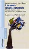 Il terapeuta sistemico-relazionale. Itinerari, mappe e nessi tra interazioni e rappresentazioni