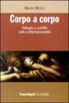 Corpo a corpo. Dialoghi e conflitti nella contemporaneità