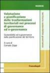 Valutazione e pianificazione delle trasformazioni territoriali nei processi di governance ed e-governance. Sostenibilità ed e-governance nella pianificazione...