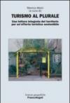 Turismo al plurale. Una lettura integrata del territorio per un'offerta turistica sostenibile
