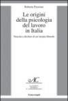 Le origini della psicologia del lavoro in Italia. Nascita e declino di un'utopia liberale