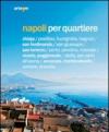 Napoli per quartiere. Ediz. illustrata