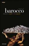Ritorno al Barocco. Itinerari a Napoli e in Campania. Ediz. illustrata