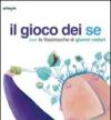 Il gioco dei se con le filastrocche di Gianni Rodari. Catalogo della mostra (Napoli, 6 marzo-5 aprile 2010)
