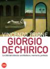 Giorgio de Chirico. La città del silenzio: architettura, memoria, profezia