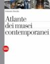 Atlante dei musei contemporanei. Ediz. illustrata