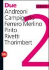 Due. Andreoni, Campigotto, Ferrero Merlino, Pirito, Rivetti, Thorimbert. Ediz. italiana e inglese