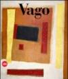 Valentino Vago. Catalogo ragionato delle opere su tela. Ediz. italiana e inglese