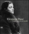 Eleonora Duse. Viaggio intorno al mondo. Ediz. illustrata