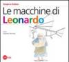 Macchine di Leonardo. Ediz. illustrata (Le)