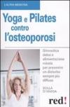 Yoga e pilates contro l'osteoporosi