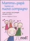 Mamma e papà hanno un nuovo compagno. Come costruire una famiglia allargata felice