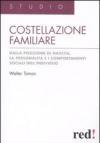 Costellazione familiare. Dalla posizione di nascita, la personalità e i comportamenti sociali dell'individuo