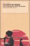 Filosofia nei manga. Estetica e immaginario nel Giappone contemporaneo. Con un saggio di Marco Pellitteri