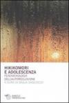 Hikikomori e adolescenza. Fenomenologia dell'autoreclusione