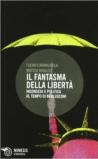 Il fantasma della libertà. Inconscio e politica al tempo di Berlusconi