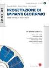 Progettazione di impianti geotermici. Sonde verticali e pozzi d'acqua. Con CD-ROM